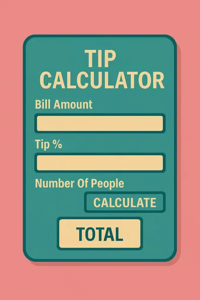 Tip calculator interface with fields for bill amount, tip percentage, and number of people.