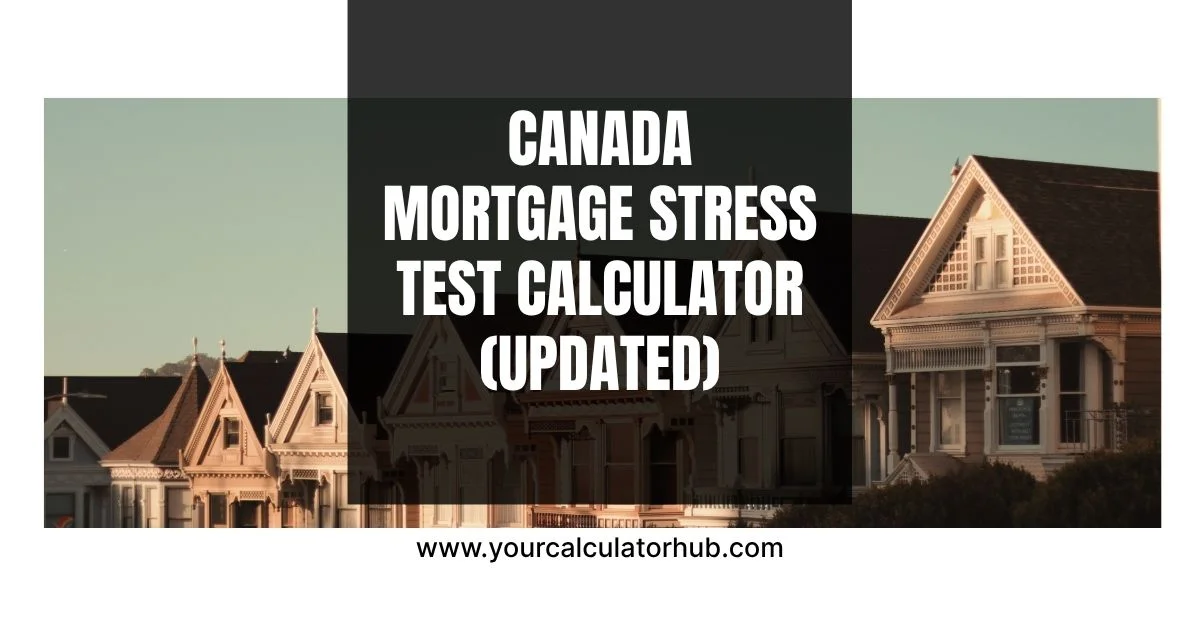 Canada Mortgage Stress Test Calculator for mortgage qualification in Canada