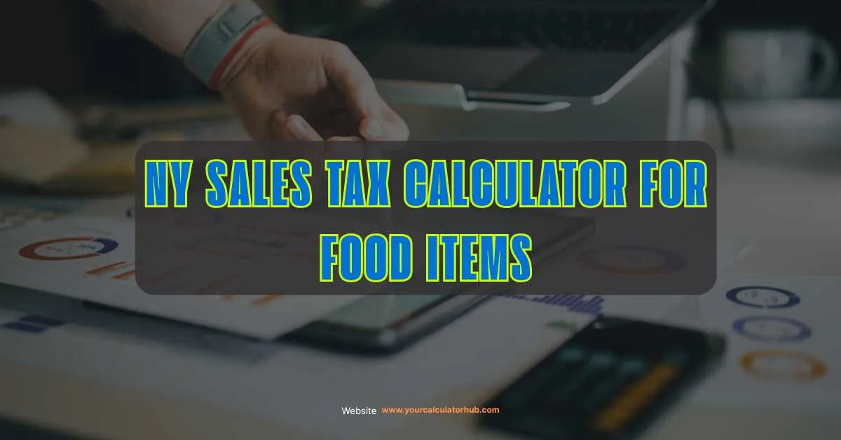 NY Sales Tax Calculator for Food Items – Calculate New York food sales tax rates on groceries, prepared meals, and restaurant food using Your Calculator Hub’s online tax calculator.