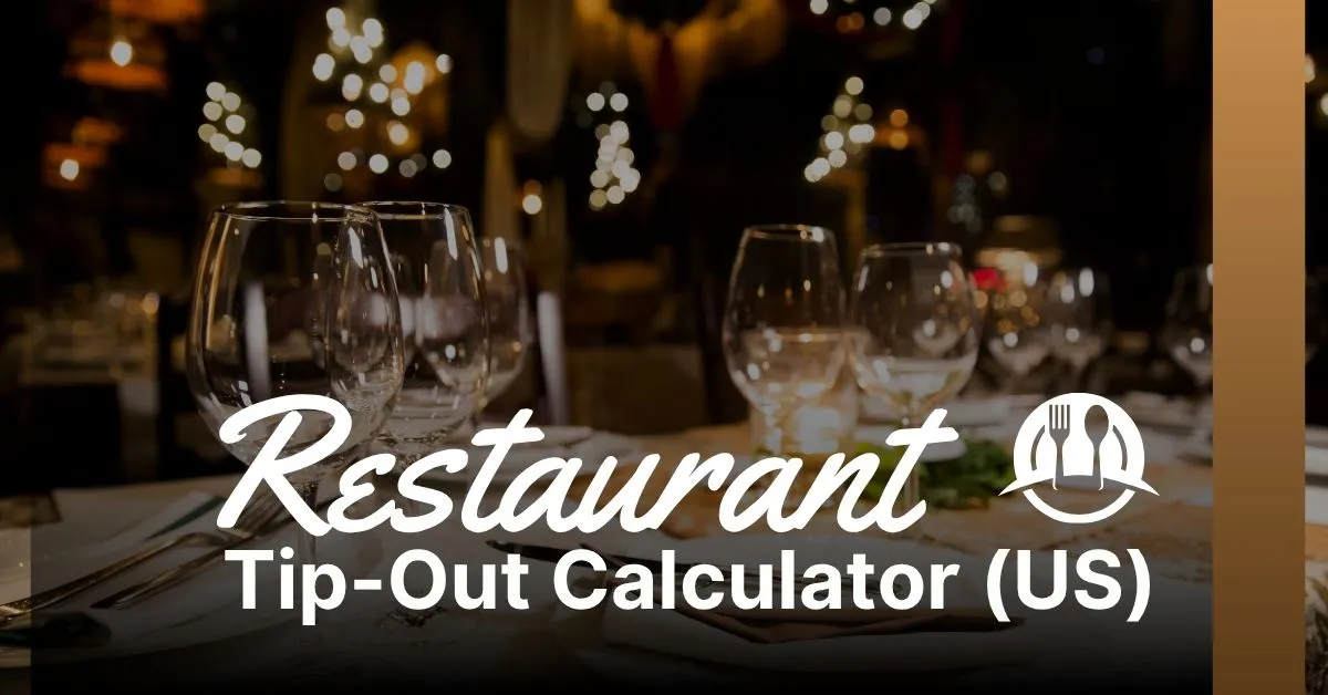 Restaurant Tip-Out Calculator (US) tool for servers and restaurant staff to calculate and split tips accurately