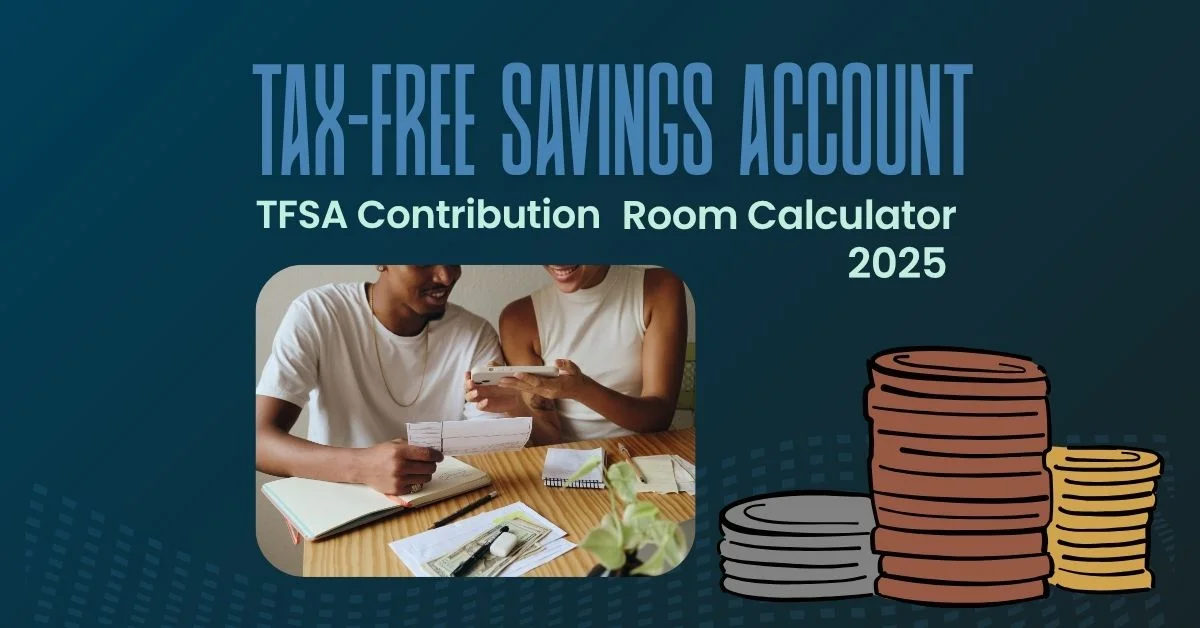 TFSA Contribution Room Calculator 2025 – Calculate remaining TFSA limit in Canada.
