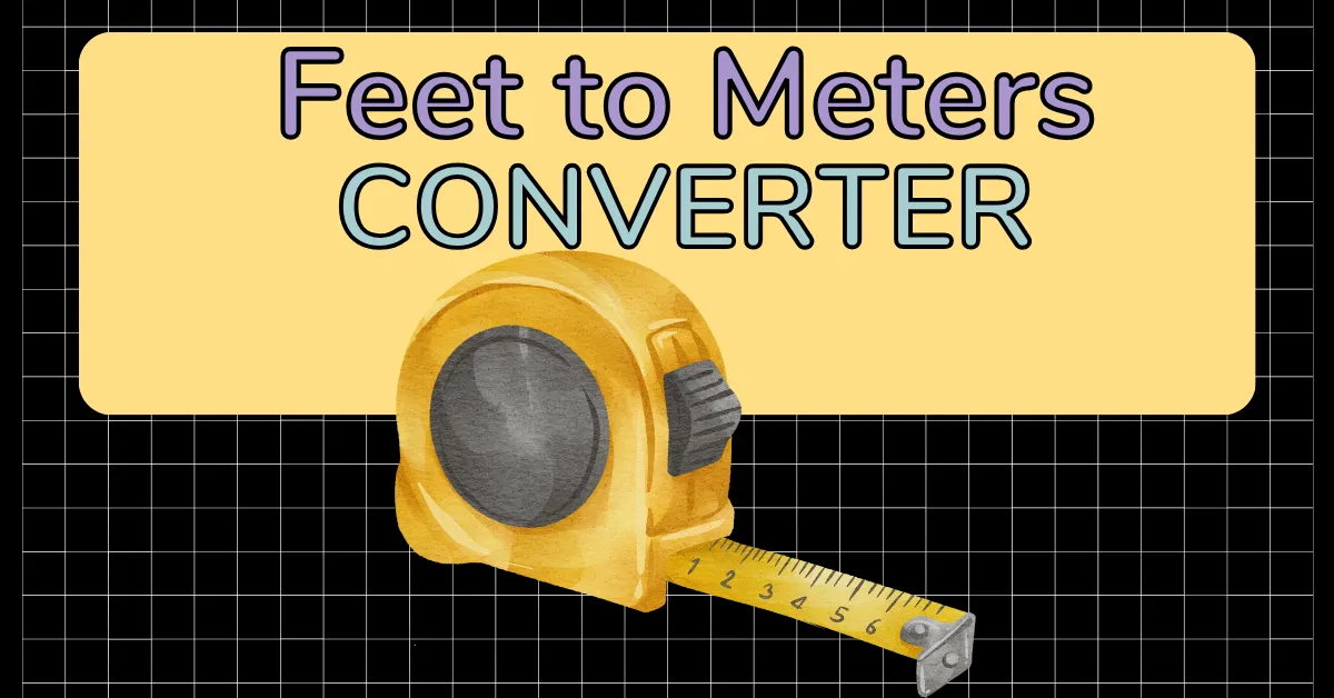 Feet to Meters Converter graphic with a yellow measuring tape icon, representing a length and height conversion tool from feet to meters.