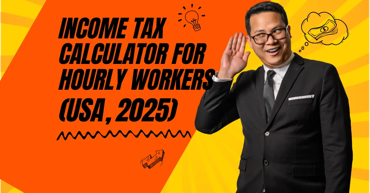 Income Tax Calculator for Hourly Workers USA 2025