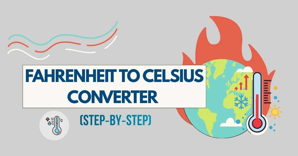 Fahrenheit to Celsius Converter Step-by-Step Guide